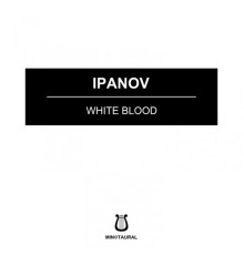 Ipanov - White Blood