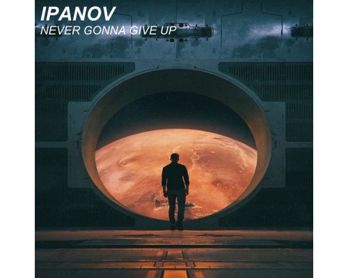 Ipanov - Never Gonna Give Up