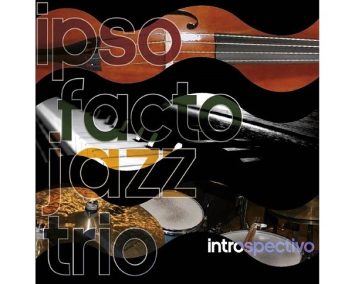 Ipso Facto Jazz trio - Introspectivo