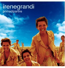 Irene Grandi - Prima di partire