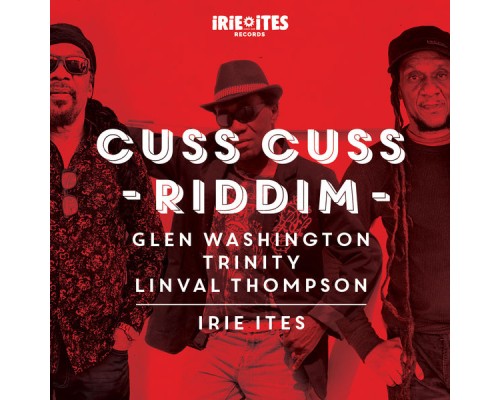 Irie Ites - Cuss Cuss Riddim