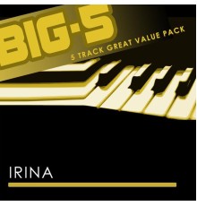 Irina - Big-5: Irina