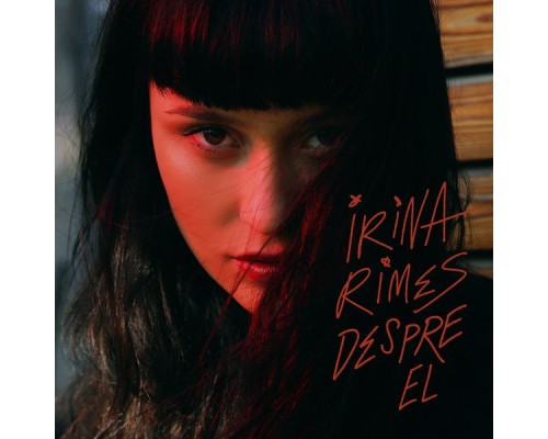 Irina Rimes - Despre El