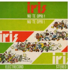 Iris - Nu Te Opri