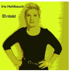 Iris Hohlbauch - 90's Reloaded