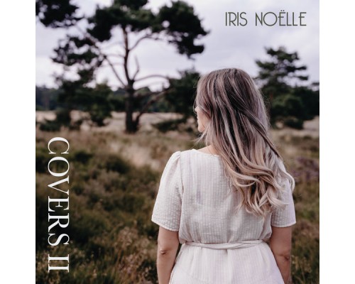 Iris Noëlle - Covers II