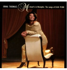 Irma Thomas - My Heart's In Memphis: The Songs Of Dan Penn