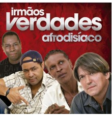 Irmaos Verdades - Afrodisíaco