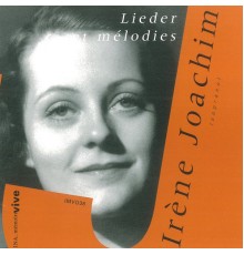 Irène Joachim, soprano - Lieder & Mélodies