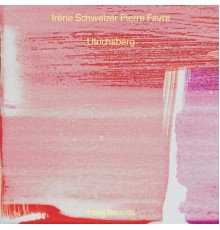 Irène Schweizer & Pierre Favre - Ulrichsberg