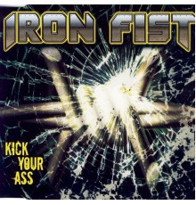 Iron Fist - Kick Your Ass