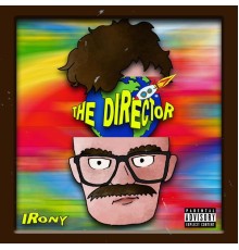 Irony - The Director