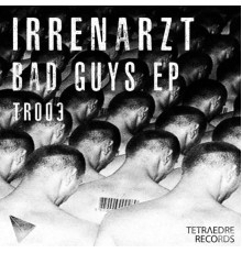 Irrenarzt - Bad Guys