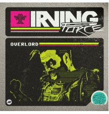 Irving Force - Overlord