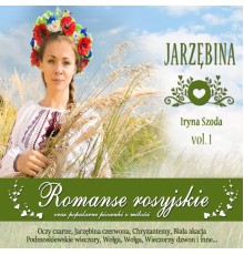 Iryna Szoda - Jarzębina - Romanse Rosyjskie Oraz Popularne Piosenki O Miłości  (Vol.1)