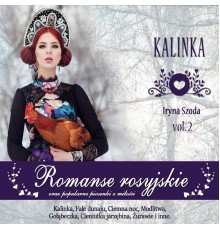 Iryna Szoda - Kalinka- romanse rosyjskie oraz popularne piosenki o Miłości  (Vol. 2)