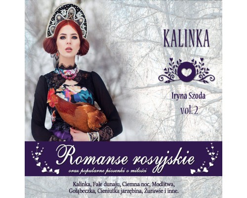 Iryna Szoda - Kalinka- romanse rosyjskie oraz popularne piosenki o Miłości  (Vol. 2)