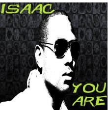 Isaac - You Are