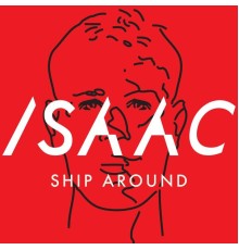 Isaac - Ship Around