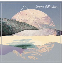 Isaac Delusion - Isaac Delusion