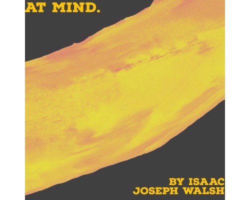 Isaac Joseph Walsh - At Mind