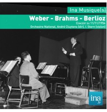 Isaac Stern, Orchestre national de la RTF, André Cluytens - Weber, Brahms, Berlioz (Live 11. 11. 1954)