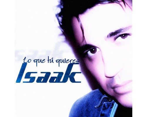 Isaak - Lo Que Tú Quieres