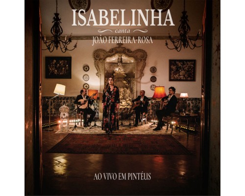 Isabelinha - Isabelinha Canta João Ferreira-Rosa (Ao Vivo) Isabelinha - Isabelinha Canta João Ferreira-Rosa (Ao Vivo)