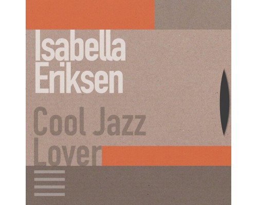 Isabella Eriksen - Cool Jazz Love