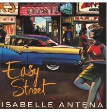 Isabelle Antena - Easy Street