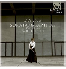 Isabelle Faust - Bach : Sonatas & Partitas for solo violin, vol. 1 (BWV 1004, 1005, 1006)