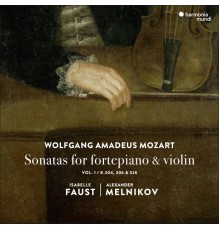 Isabelle Faust - Alexander Melnikov - Mozart : Sonatas for Fortepiano and Violin