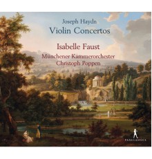Isabelle Faust, Christoph Poppen - Haydn : Violin Concerto Nos. 1, 3 & 4