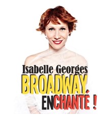 Isabelle Georges - Broadway enchanté