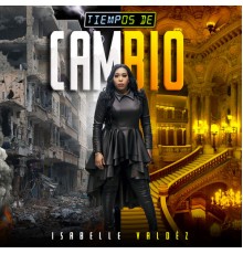 Isabelle Valdez - Tiempos de Cambio