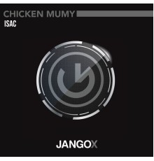 Isac - Chicken Mumy