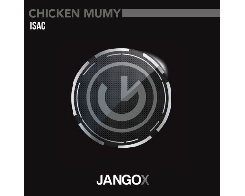 Isac - Chicken Mumy