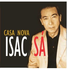 Isac Sá - Casa Nova