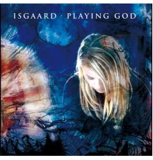 Isgaard - Playing God