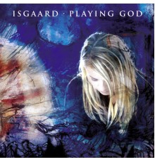 Isgaard - Playing God