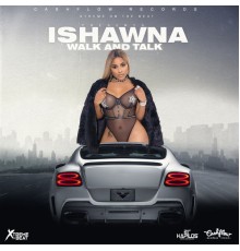 Ishawna - Walk and Talk