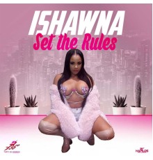 Ishawna - Set the Rules