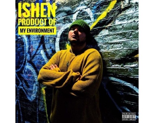 Ishen - Product of My Environment