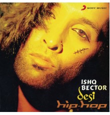 Ishq Bector - Desi Hip-Hop