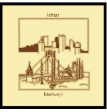 Ishtar - Istanburgh