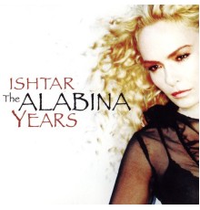 Ishtar - The Alabina Years