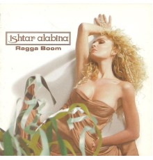 Ishtar Alabina - Ragga Boom