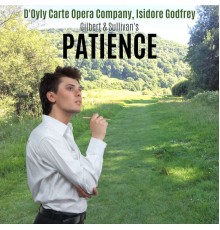 Isidore Godfrey & The D'Oyle Carte Opera Company - Gilbert & Sullivan: Patience