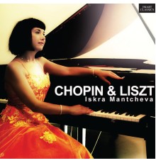 Iskra Mantcheva - Chopin & Liszt