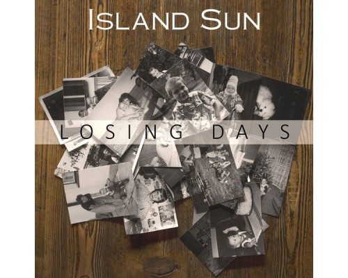 Island Sun - Losing Days